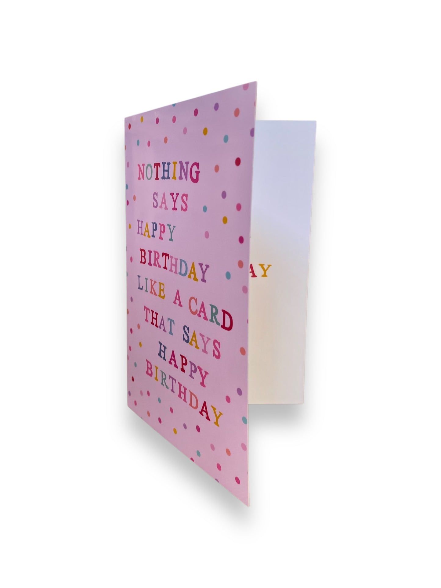 Pink Birthday Card - Nothing Says Happy Birthday Like a Card that says Happy Birthday