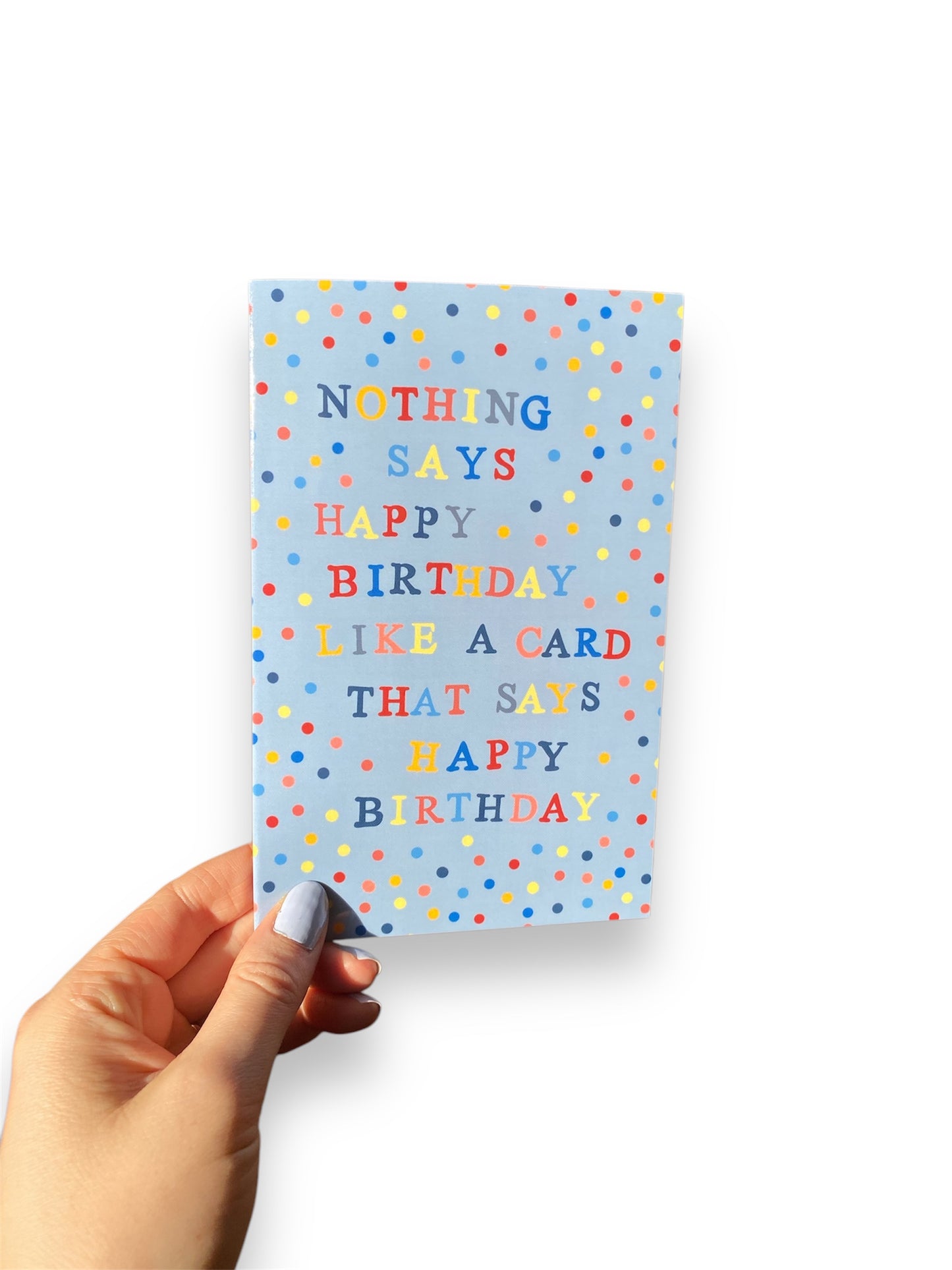 Blue Birthday Card - Nothing Says Happy Birthday Like a Card that says Happy Birthday