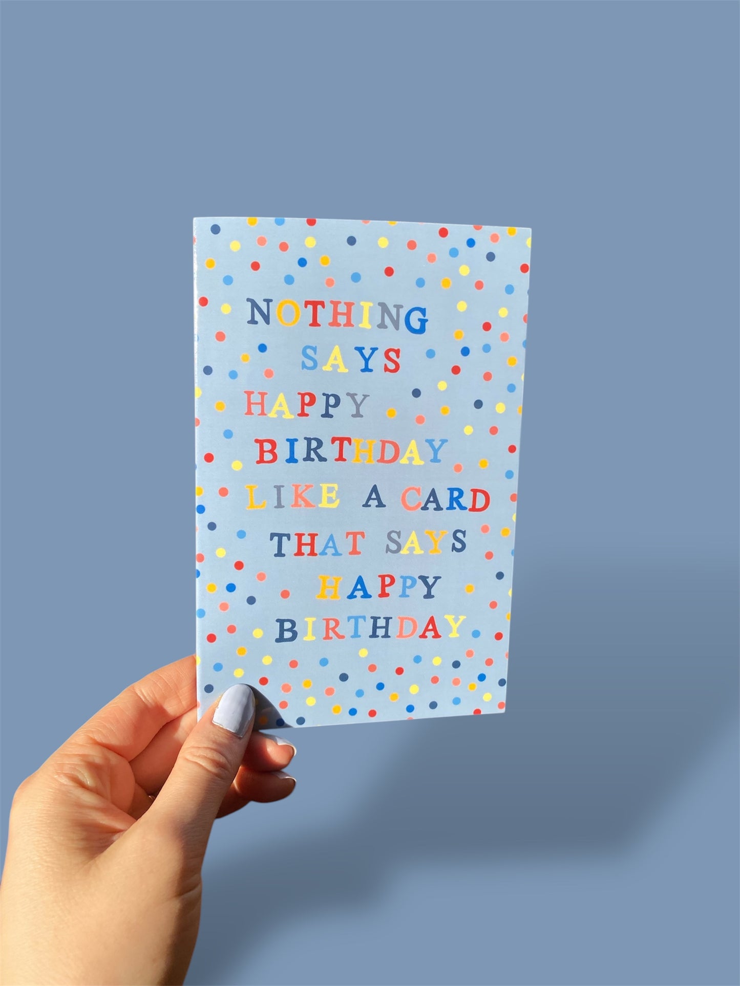 Blue Birthday Card - Nothing Says Happy Birthday Like a Card that says Happy Birthday